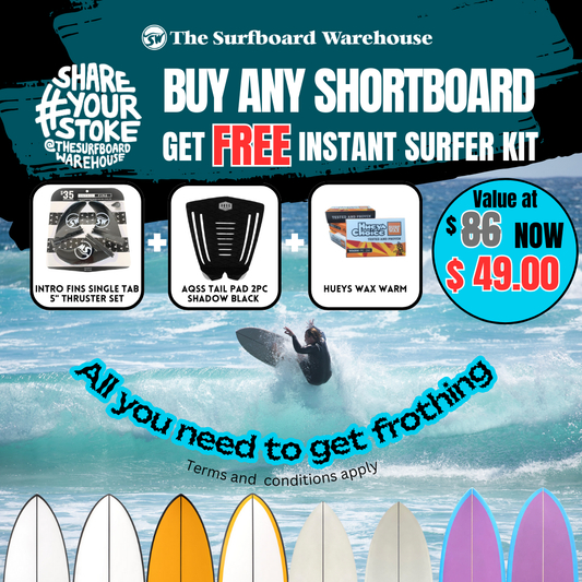 Buy Any Shortboard Get Instant Surfer Kit for $49 ONLY